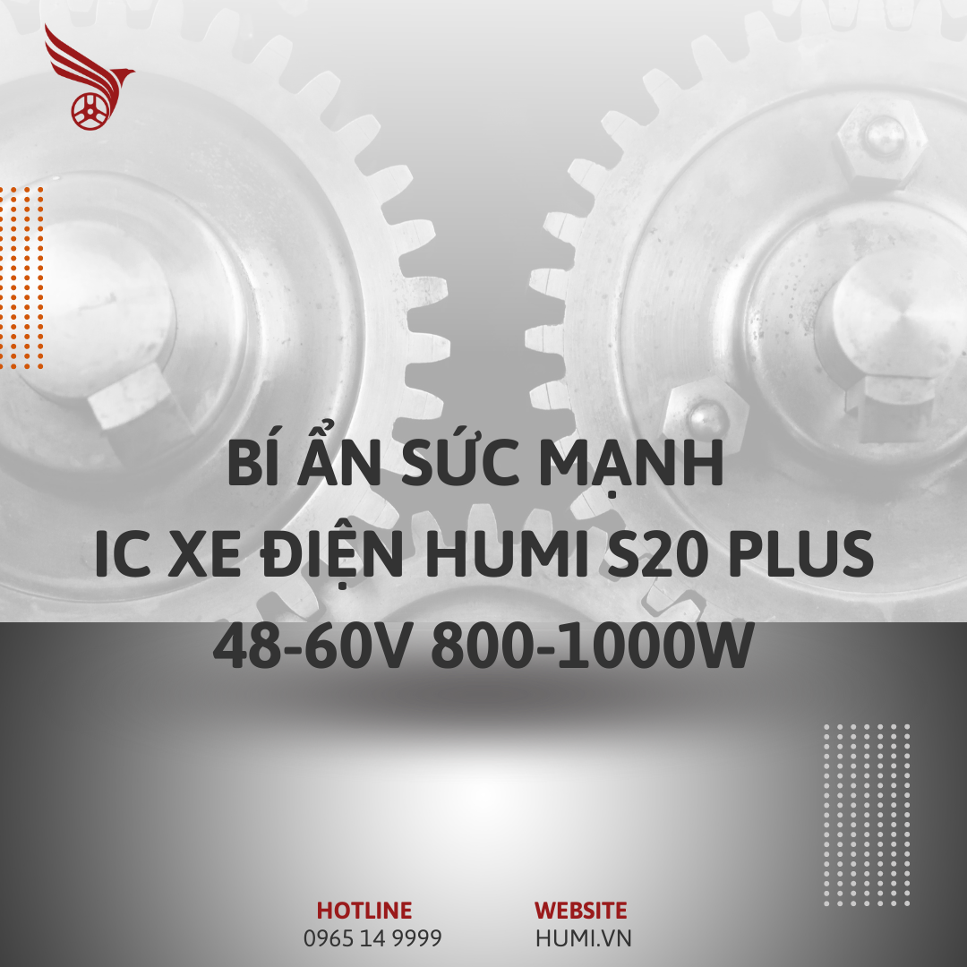 bi_an_suc_manh_vuot_troi_cua_ic_xe_dien_humi_s20_plus_48-60v_800-1000w_ma_ban_chua_biet