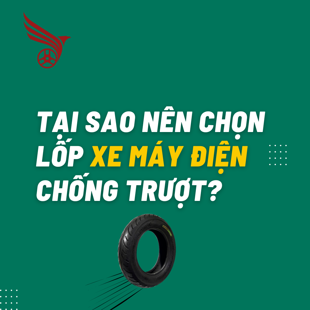 tai_sao_nen_chon_lop_xe_may_dien_chong_truot