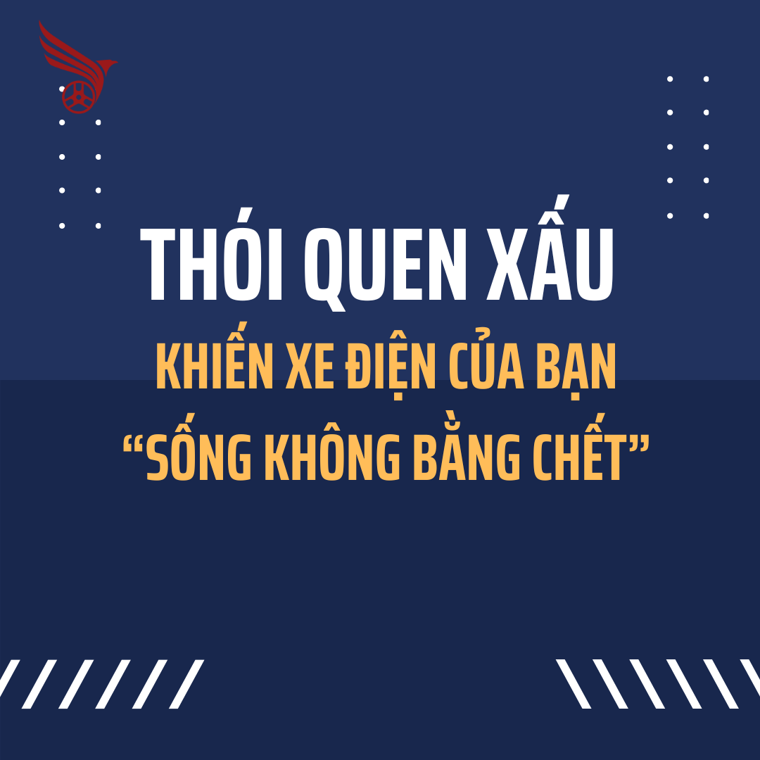 thoi_quen_xau_khien_xe_dien_cua_ban_song_khong_bang_chet