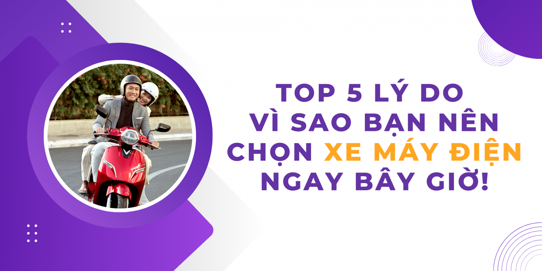 top_5_ly_do_vi_sao_ban_nen_chon_xe_may_dien_ngay_bay_gio_1