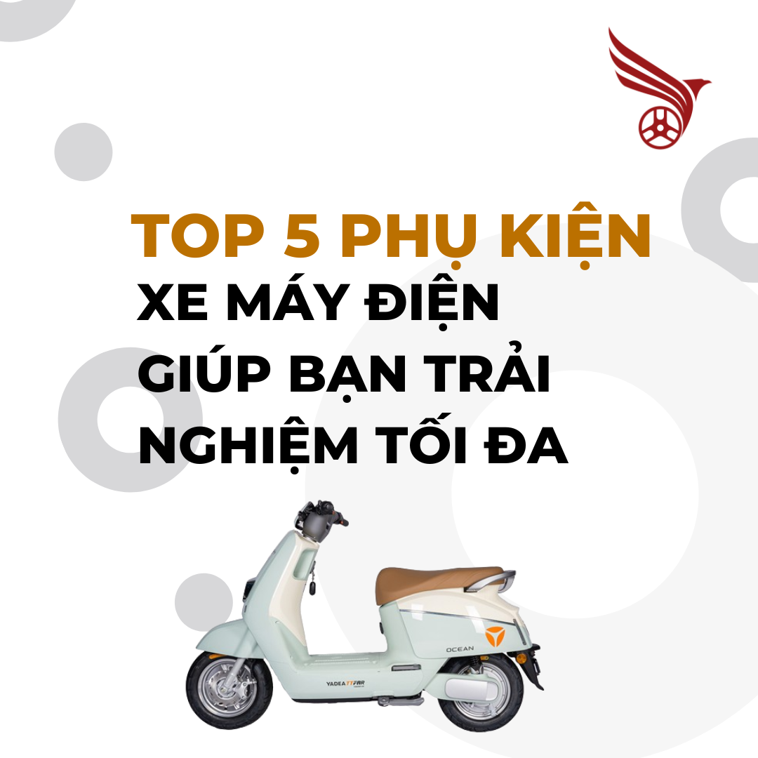 top_5_phu_kien_xe_may_dien_giup_ban_trai_nghiem_toi_da