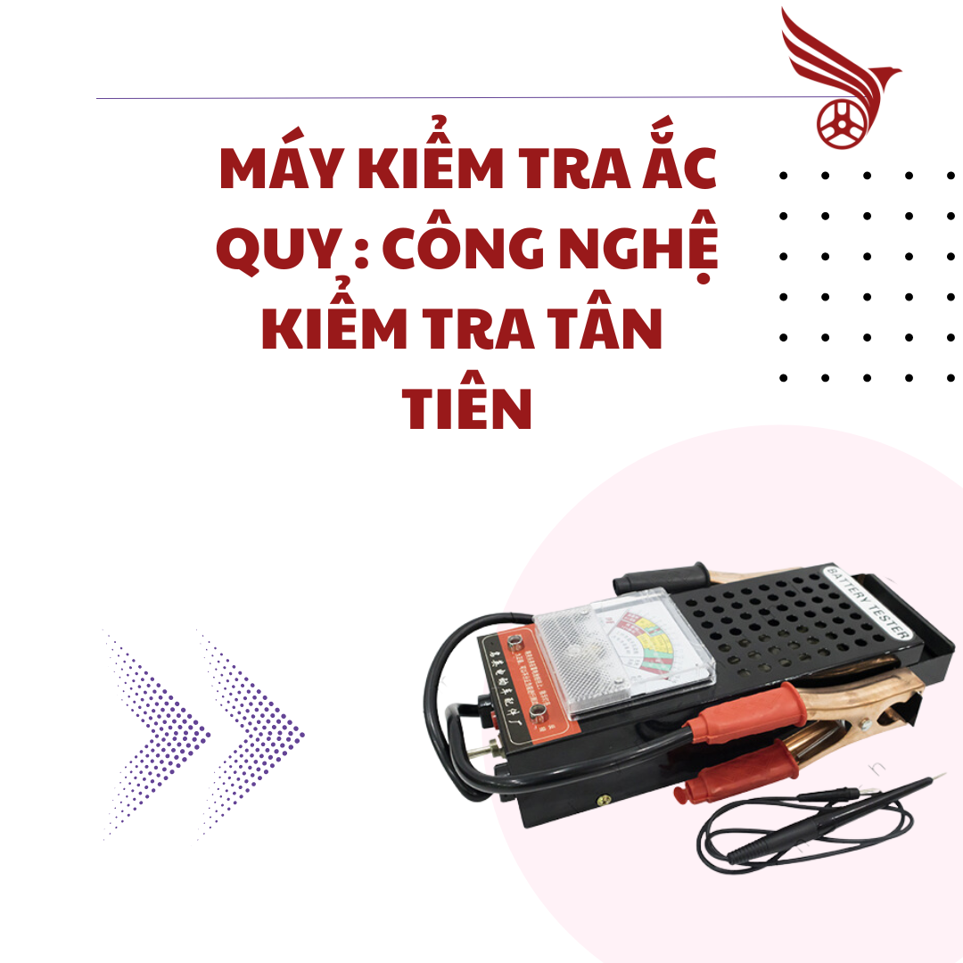 may_kiem_tra_ac_quy_cong_nghe_kiem_tra_tan_tien_