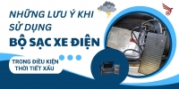 Những lưu ý khi sử dụng bộ sạc xe điện trong điều kiện thời tiết xấu