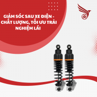 GIẢM SÓC XE ĐIỆN - CHẤT LƯỢNG CAO , TỐI ƯU TRẢI NGIỆM LÁI
