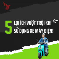 5 Lợi Ích Vượt Trội Khi Sử Dụng Xe Máy Điện!