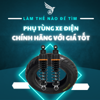 LÀM THẾ NÀO ĐỂ TÌM PHỤ TÙNG XE ĐIỆN CHÍNH HÃNG VỚI GIÁ TỐT ?