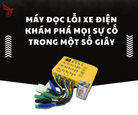 MÁY ĐỌC LỖI XE ĐIỆN - KHÁM PHÁ MỌI SỰ CỐ TRONG MỘT SỐ GIÂY