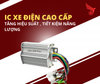 IC XE ĐIỆN CAO CẤP - TĂNG HIỆU SUẤT, TIẾT KIỆM NĂNG LƯỢNG