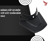NÂNG CẤP XE ĐIỆN VỚI VẢY CHẮN BÙN SAU - SẠCH ĐẸP VÀ BỀN BỈ