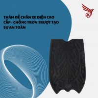 THẢM ĐỂ CHÂN XE ĐIỆN CAO CẤP - CHÔNG TRƠN TRƯỢT , TÁO SỰ AN TOÀN TUYỆT ĐỐI