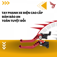 TAY PHANH XE ĐIỆN CAO CẤP - ĐẢM BẢO AN TOÀN TUYỆT ĐỐI