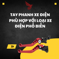 TAY PHANH XE ĐIỆN ĐA DỤNG - PHÙ HỢP VỚI MỌI LOẠI XE ĐIỆN PHỔ BIẾN