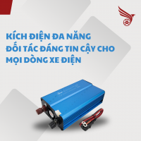 KÍCH ĐIỆN ĐA NĂNG - ĐỐI TÁC ĐÁNG TIN CẬY CHO MỌI DÒNG XE ĐIỆN