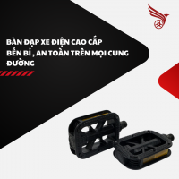 BÀN ĐẠP XE ĐIỆN CAO CẤP - BỀN BỈ ,AN TOÀN TRÊN MỌI CUNG ĐƯỜNG