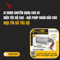 IC HUMI CHUYÊN DỤNG CHO XE ĐIỆN TỐC ĐỘ CAO - GIẢI PHÁP HOÀN HẢO CHO MỌI TÍN ĐỒ TỐC ĐỘ