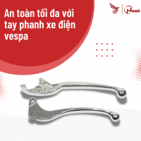 An Toàn Tối Đa Với Tay Phanh Xe Điện Vespa Chính Hãng