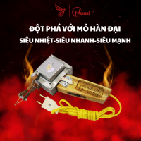 Đột Phá Với Mỏ Hàn Đại Siêu Nhiệt – Siêu Nhanh, Siêu Mạnh