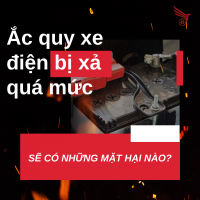 Ắc quy xe điện bị xả quá mức sẽ có những mặt hại nào?