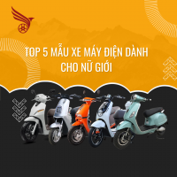 Top 5 Mẫu Xe Máy Điện Dành Cho Nữ Giới