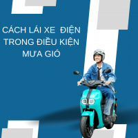 CÁCH LÁI XE ĐIỆN TRONG ĐIỀU KIỆN MƯA GIÓ