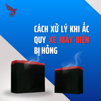Cách Xử Lý Khi Ắc Quy Xe Máy Điện Bị Hỏng