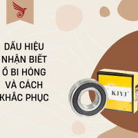 DẤU HIỆU CỦA Ổ BI HỎNG VÀ CÁCH KHẮC PHỤC