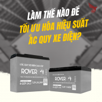 Làm Thế Nào Để Tối Ưu Hóa Hiệu Suất Ắc Quy Xe Điện