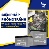 Biện Pháp Phòng Tránh Và Cách Khắc Phục Ắc Quy Nhanh Hỏng