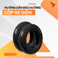 HƯỚNG DẪN BẢO DƯỠNG LỐP XE ĐIỆN