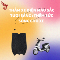 THẢM XE ĐIỆN MÀU SẮC TƯƠI SÁNG : THÊM SỨC SỐNG CHO XE
