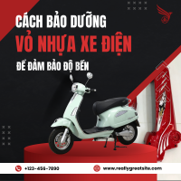 Cách Bảo Dưỡng Vỏ Nhựa Xe Điện Để Đảm Bảo Độ Bền