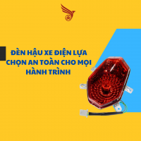 ĐÈN HẬU XE ĐIỆN : LỰA CHỌN AN TOÀN CHO MỌI HÀNH TRÌNH