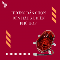HƯỚNG DẪN CHỌN ĐÈN HẬU XE ĐIỆN PHÙ HỢP
