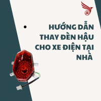 HƯỚNG DẪN THAY ĐÈN HẬU XE ĐIỆN Ở NHÀ