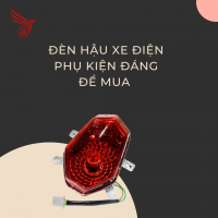 ĐÈN HẬU XE ĐIỆN PHỤ KIỆN ĐÁNG ĐẦU TƯ