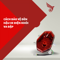 CÁCH BẢO VỆ ĐÈN HẬU XE ĐIỆN KHỎI VA ĐẬP