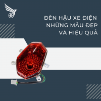 ĐỀN HẬU XE ĐIỆN : NHỮNG MẪU ĐẸP VÀ HIỆU QUẢ