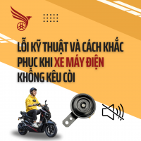 Lỗi Kỹ Thuật Và Cách Khắc Phục Khi Xe Máy Điện Không Kêu Còi