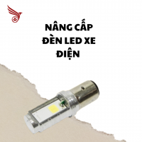 CÁCH NÂNG CẤP  ĐÈN LED CHO XE ĐIỆN