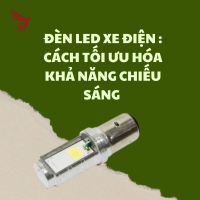 ĐÈN LED XE ĐIỆN : CÁCH TỐI ƯU HÓA KHẢ NĂNG CHIẾU SÁNG