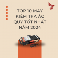 TOP 10 MÁY KIỂM TRA ẮC QUY TÔT NHẤT NĂM 2024