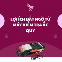 LỢI ÍCH BẤT NGỜ TỪ MÁY KIỂM TRA ẮC QUY