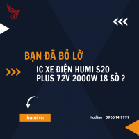 Bạn Đã Bỏ Lỡ Gì Nếu Chưa Biết Về IC Xe Điện Humi S20 Plus 72V 2000W 18 Sò?