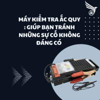 MÁY KIỂM TRA  ẮC QUY XE ĐIỆN : GIÚP BẠN TRÁNH NHỮNG SỰ CỐ KHÔNG ĐÁNG CÓ