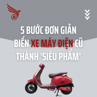 5 Bước Đơn Giản Biến Xe Máy Điện Cũ Thành 'Siêu Phẩm'