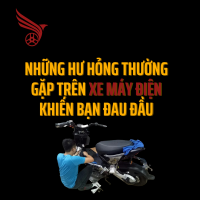 Những Hư Hỏng Thường Gặp Trên Xe Máy Điện Khiến Bạn Đau Đầu