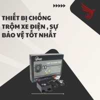 THIẾT BỊ CHỐNG TRỘM XE ĐIỆN - SỰ BẢO VỆ TỐT NHẤT