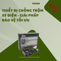 THIẾT BỊ CHỐNG TRỘM XE ĐIỆN - GIẢI PHÁP BẢO VỆ TỐI ƯU