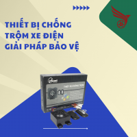 THIẾT BỊ CHỐNG TRỘM XE ĐIỆN - GIẢI PHÁP BẢO VỆ