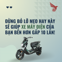 Đừng Bỏ Lỡ Mẹo Hay Này Sẽ Giúp Xe Máy Điện Của Bạn Bền Hơn Gấp 10 Lần!